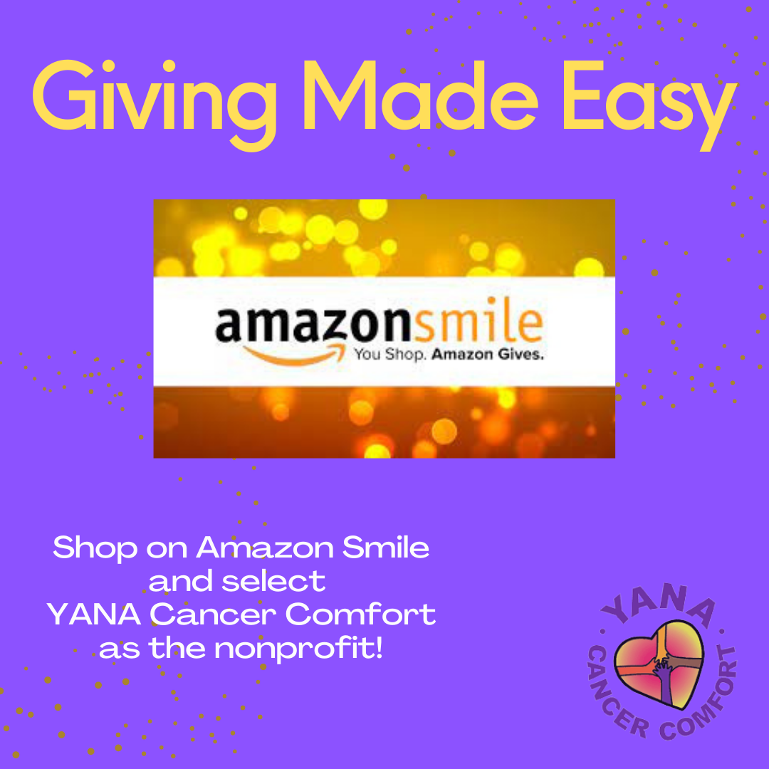 Select YANA Cancer Comfort as your Amazon Smile Charity